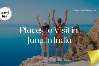 Places to Visit in June In India